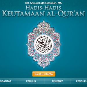 Aplikasi Hadis-hadis Keutamaan Al-Qur’an